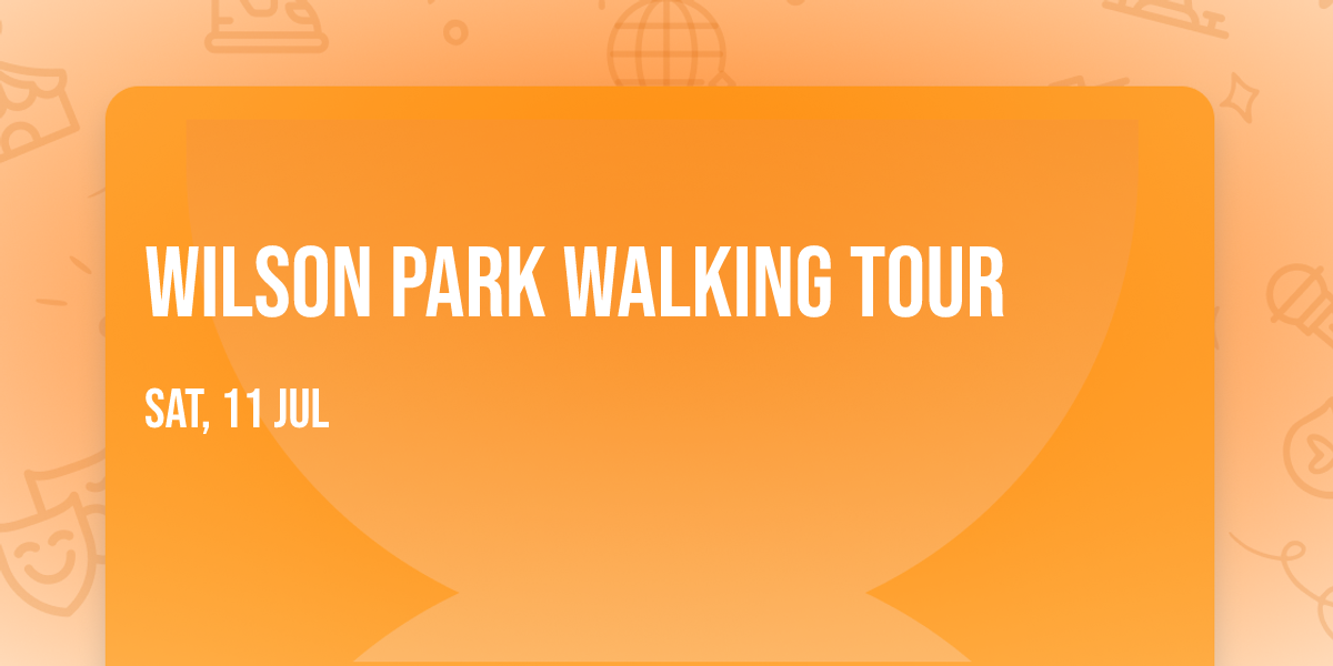 Wilson Park Walking Tour