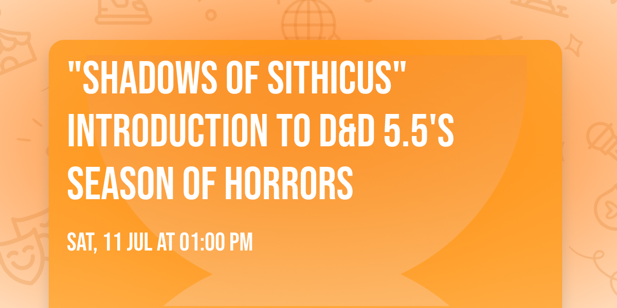 "Shadows of Sithicus" Introduction to D&D 5.5's Season of Horrors