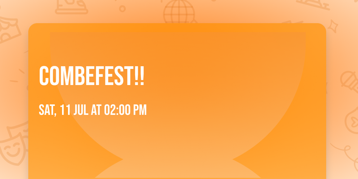 COMBEFEST!!