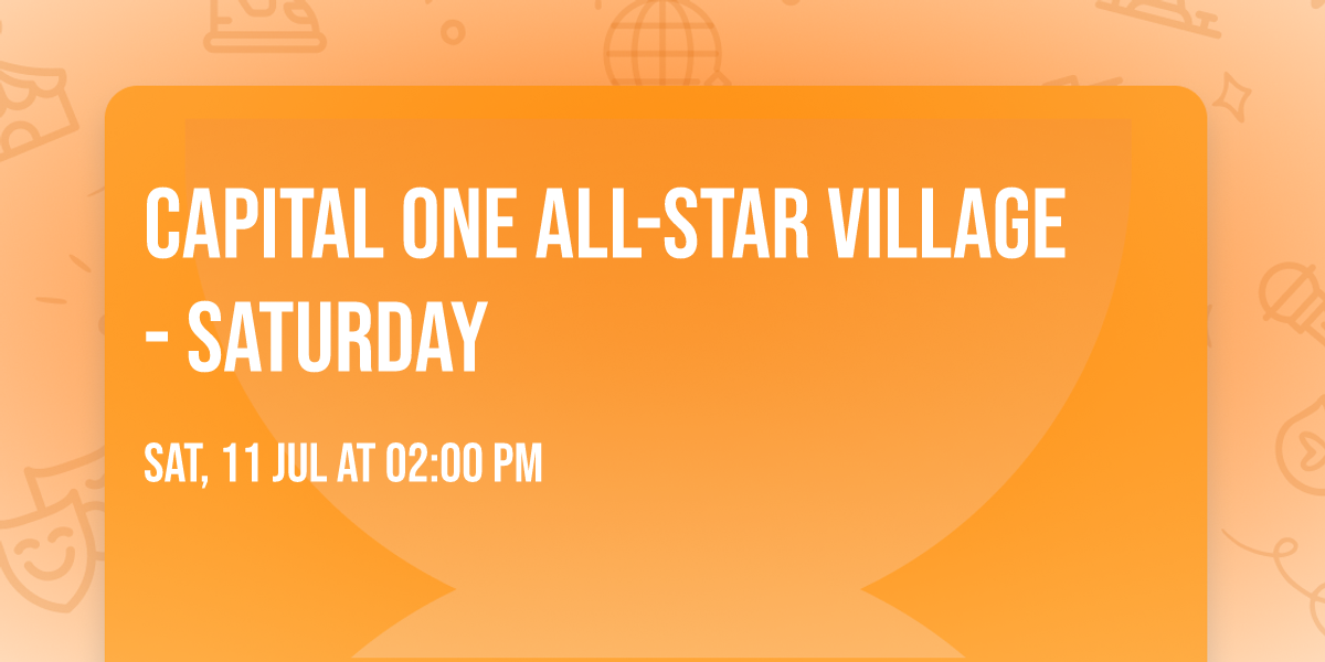 Capital One All-Star Village - Saturday