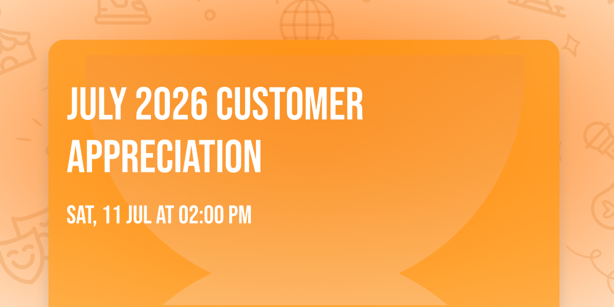 July 2026 Customer Appreciation