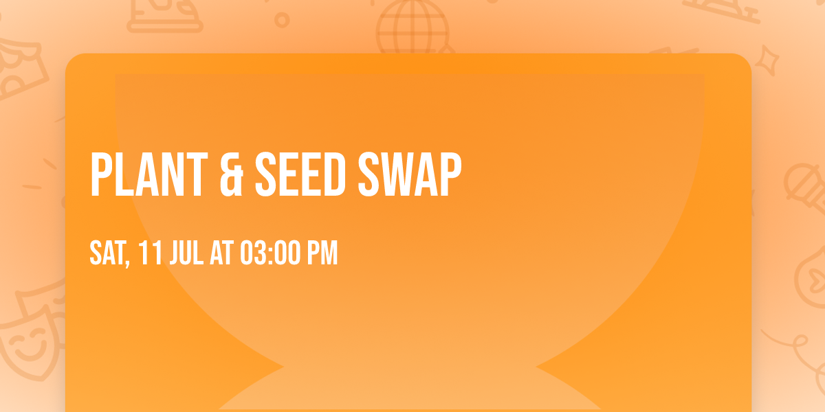 Plant & Seed Swap