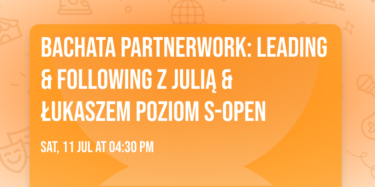 Bachata Partnerwork: Leading & Following z Juli\u0105 & \u0141ukaszem poziom S-open