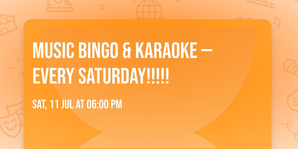 \ud83c\udfb6 Music Bingo & Karaoke \u2014 Every Saturday!!!!!