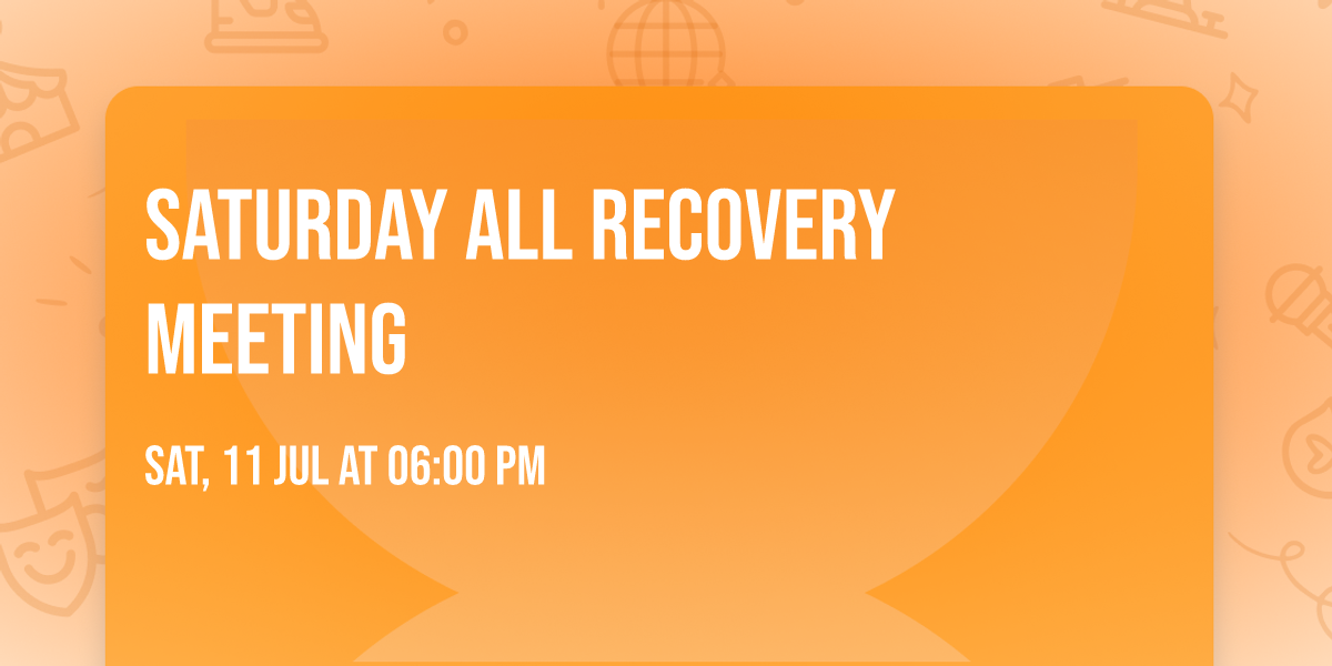 Saturday All Recovery Meeting