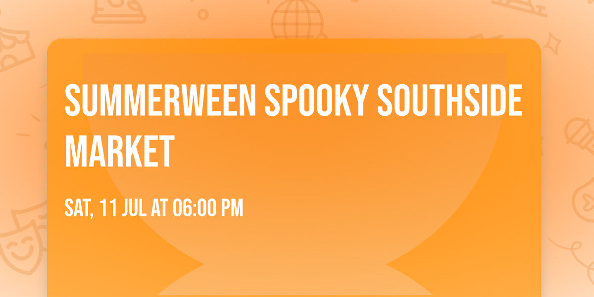 Summerween Spooky Southside Market