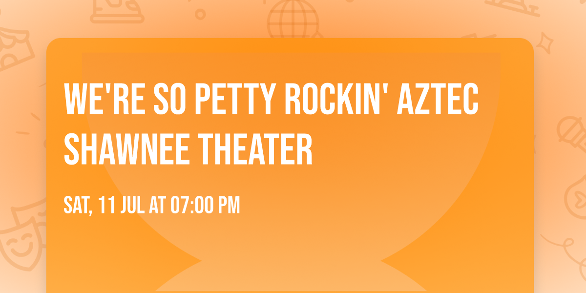 We're So Petty Rockin' Aztec Shawnee Theater