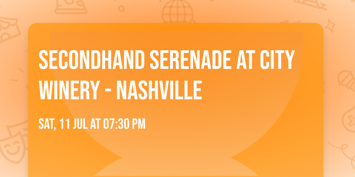 Secondhand Serenade at City Winery - Nashville