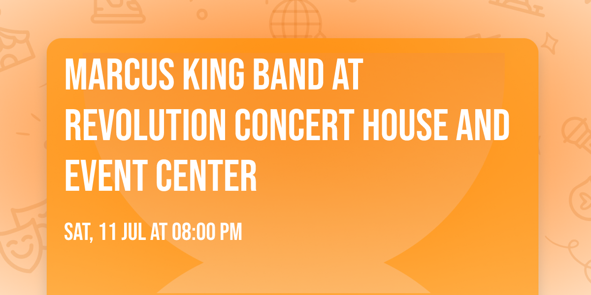 Marcus King Band at Revolution Concert House and Event Center
