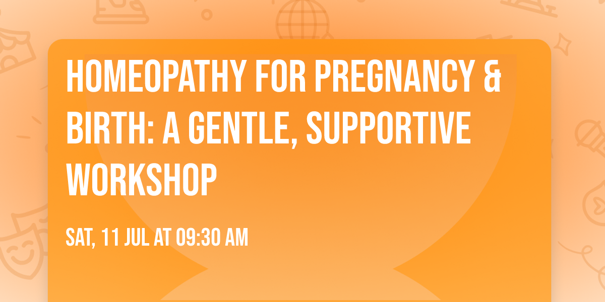 Homeopathy for Pregnancy & Birth: A Gentle, Supportive Workshop