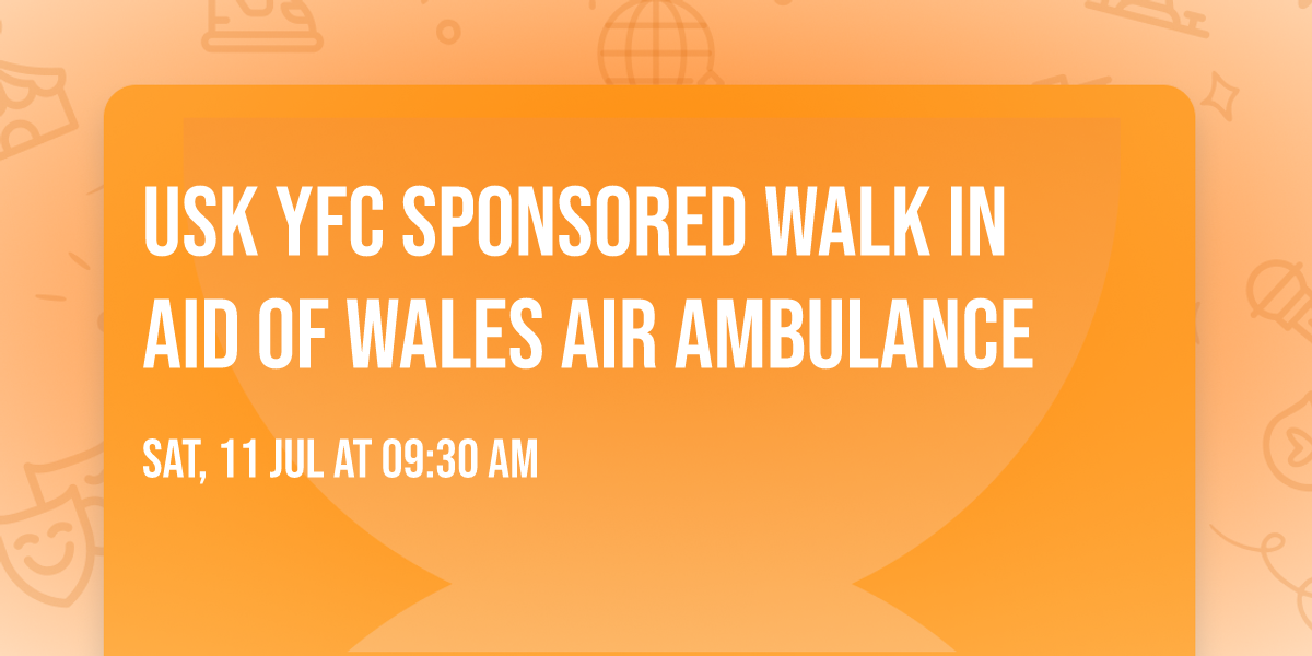 Usk YFC Sponsored Walk in aid of Wales Air Ambulance