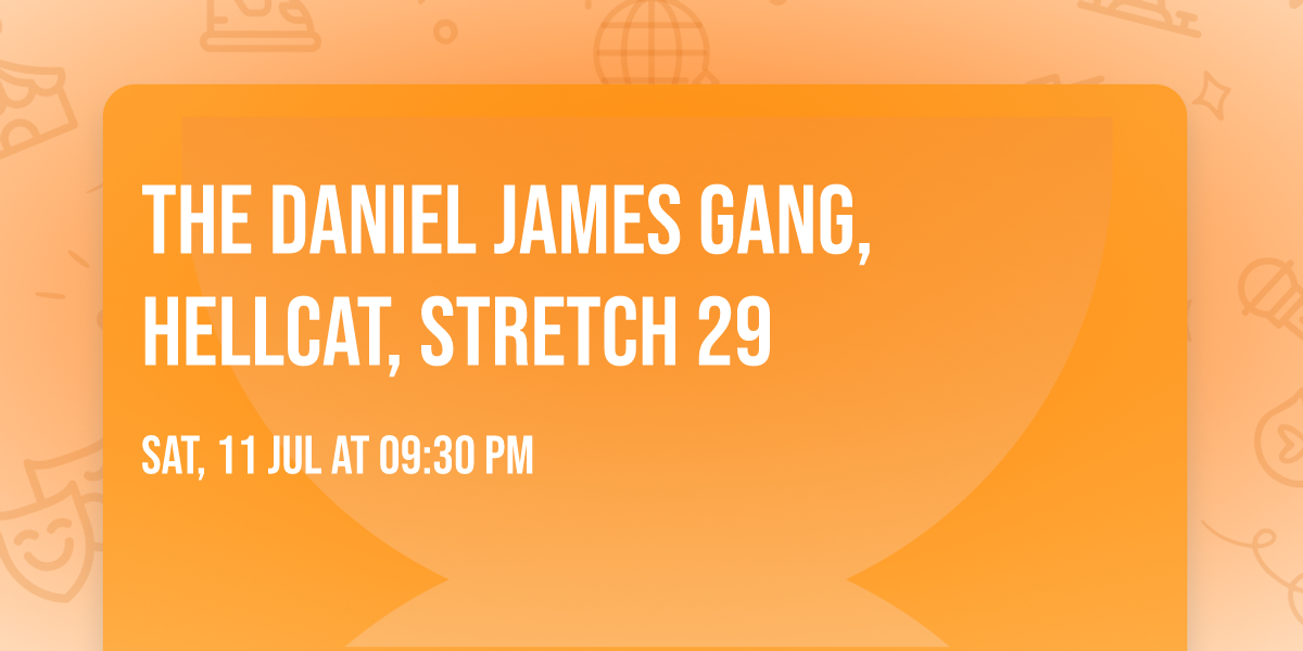 The Daniel James Gang, Hellcat, Stretch 29