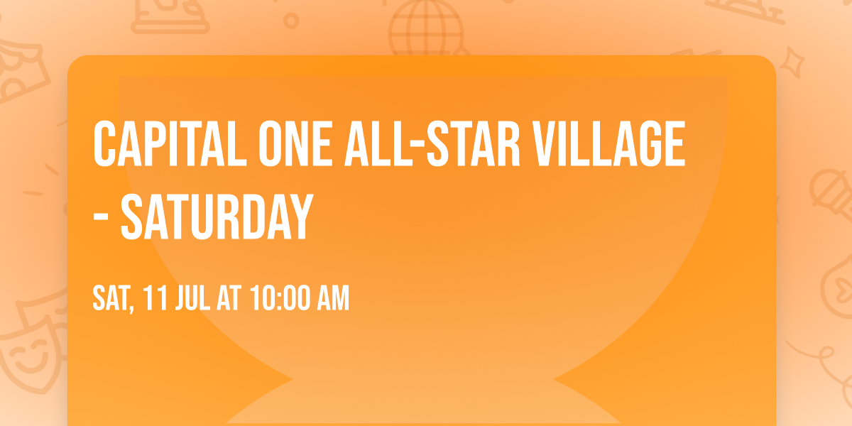 Capital One All-Star Village - Saturday