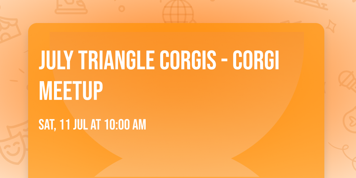July Triangle Corgis - Corgi Meetup