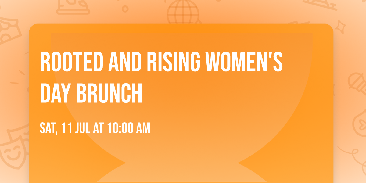 Rooted and Rising Women's Day Brunch