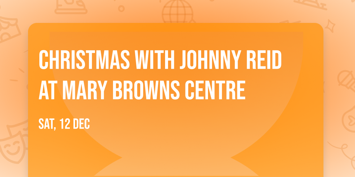 Christmas with Johnny Reid at Mary Browns Centre