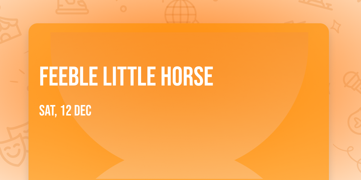 Feeble Little Horse