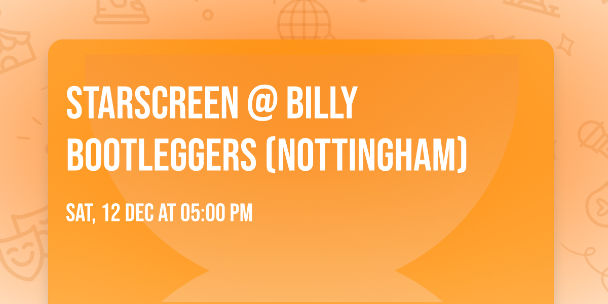 Starscreen @ Billy Bootleggers (Nottingham)