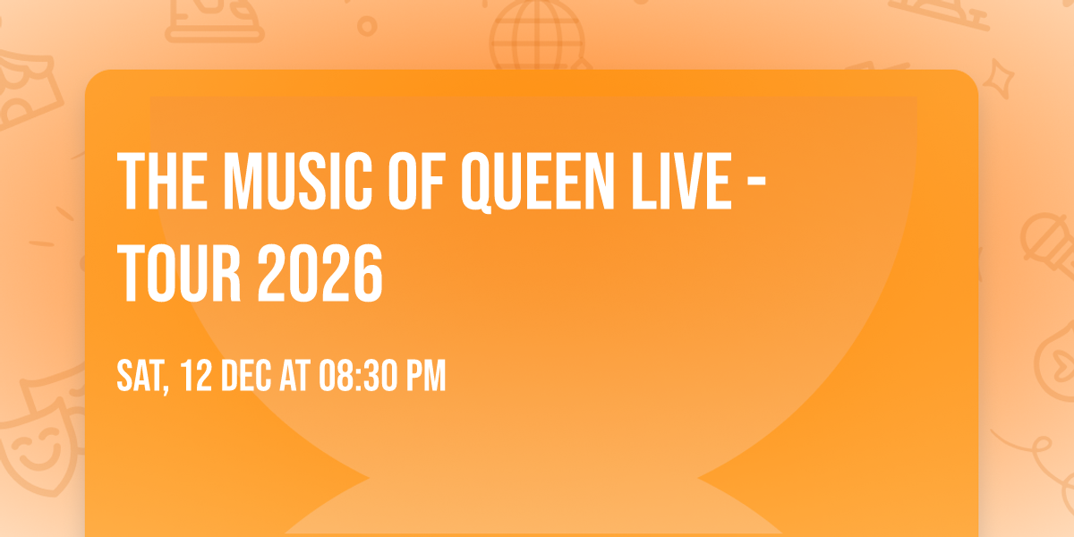 The Music of Queen Live - Tour 2026