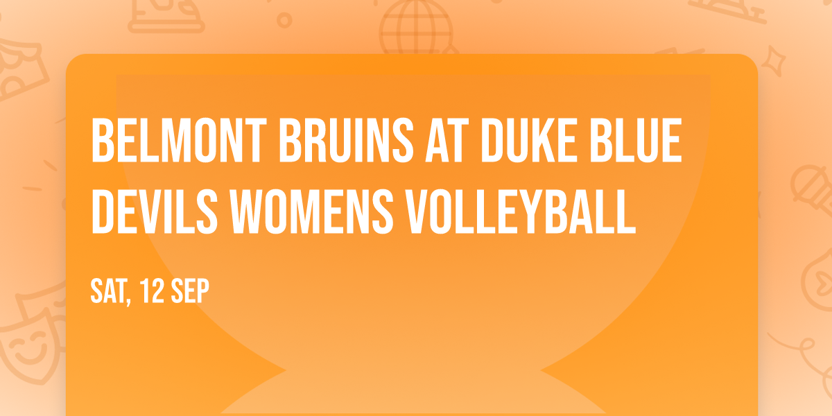 Belmont Bruins at Duke Blue Devils Womens Volleyball