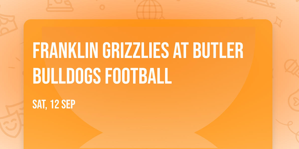 Franklin Grizzlies at Butler Bulldogs Football