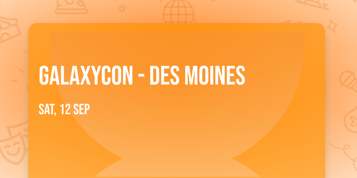 GalaxyCon - Des Moines