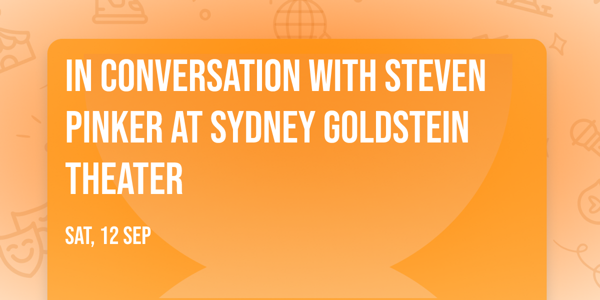 In Conversation with Steven Pinker at Sydney Goldstein Theater