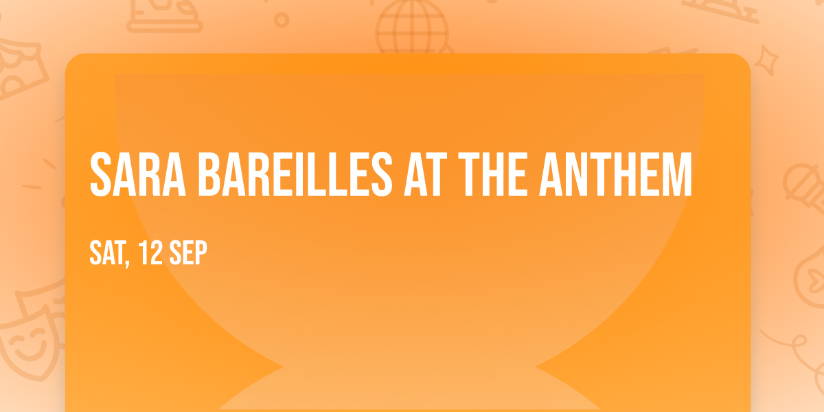 Sara Bareilles at The Anthem