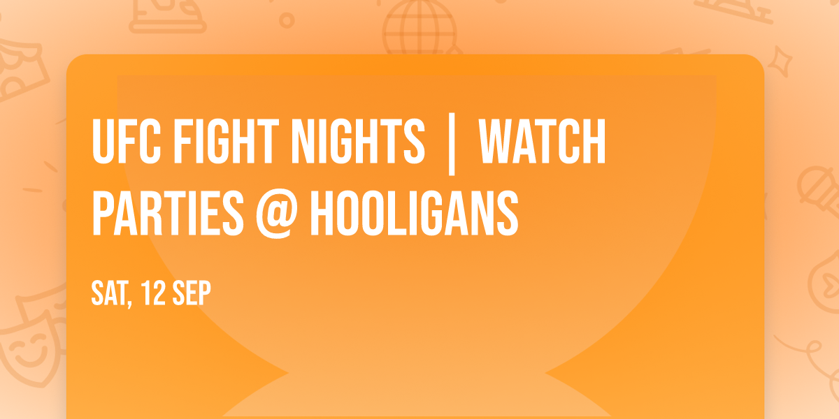 UFC Fight Nights | Watch Parties @ Hooligans