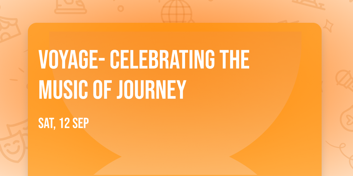 Voyage- Celebrating the Music of Journey