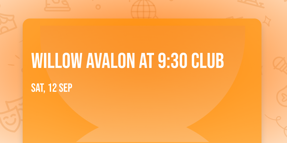 Willow Avalon at 9:30 Club