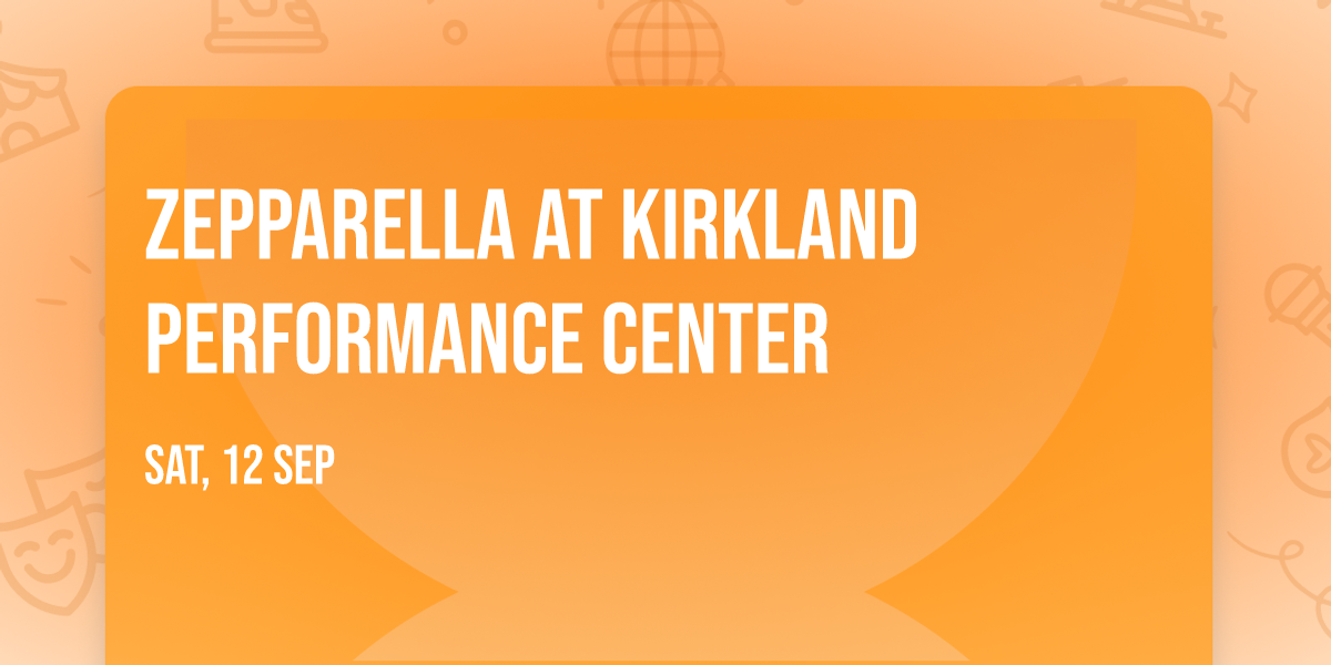 Zepparella at Kirkland Performance Center