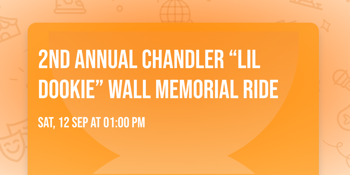 2ND Annual Chandler \u201cLil Dookie\u201d Wall Memorial Ride 