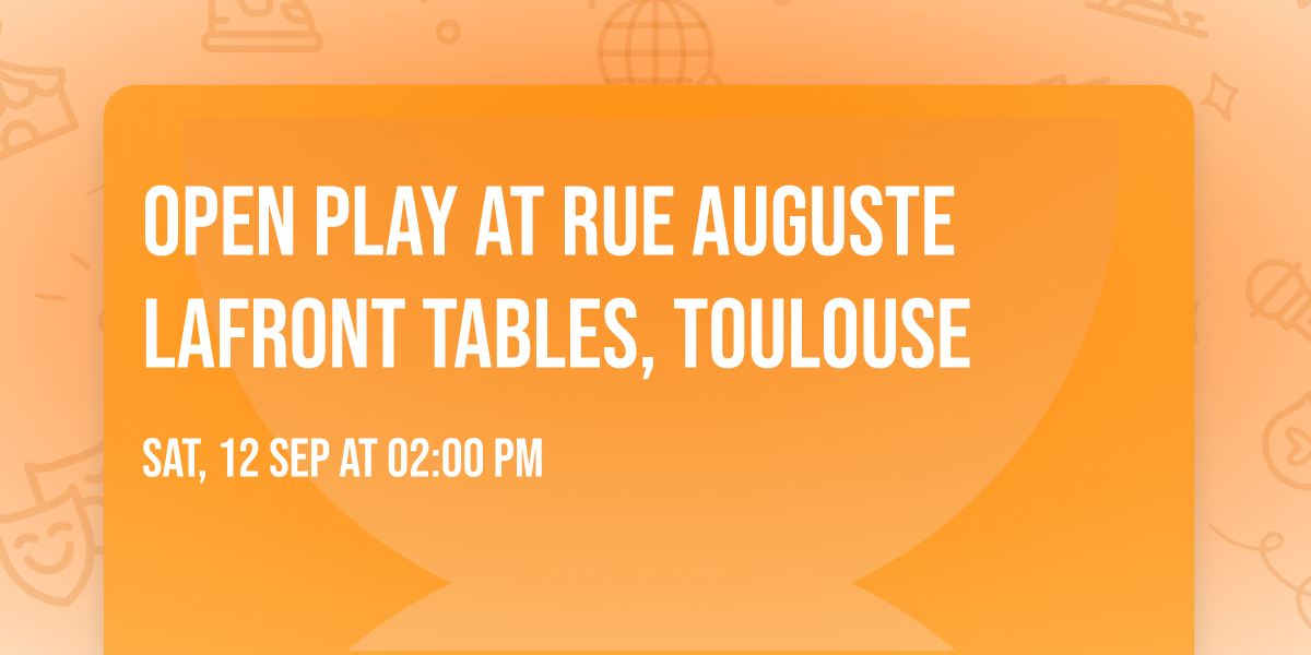 Open play at Rue Auguste Lafront Tables, Toulouse