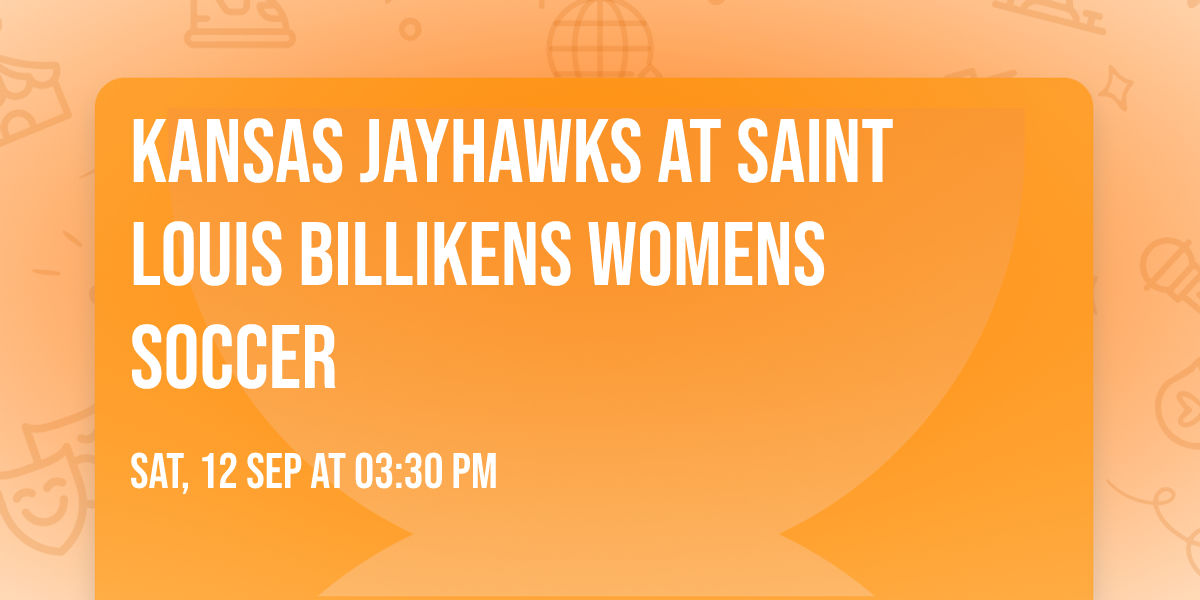 Kansas Jayhawks at Saint Louis Billikens Womens Soccer