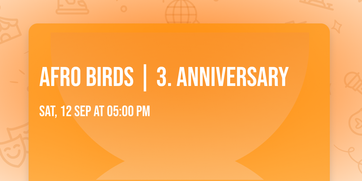 AFRO BIRDS | 3. ANNIVERSARY
