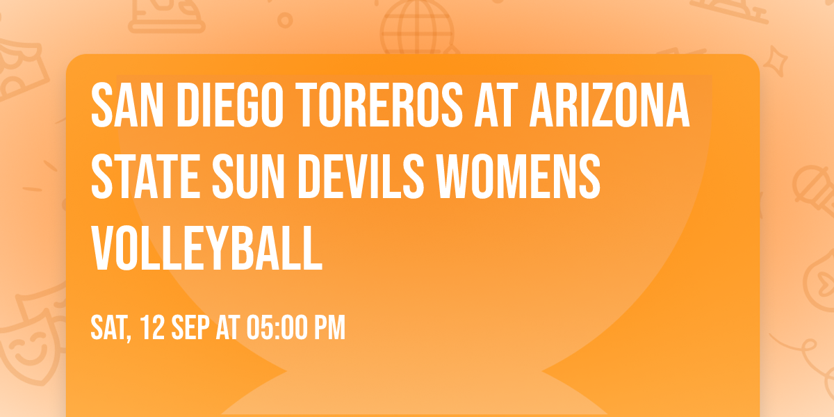 San Diego Toreros at Arizona State Sun Devils Womens Volleyball