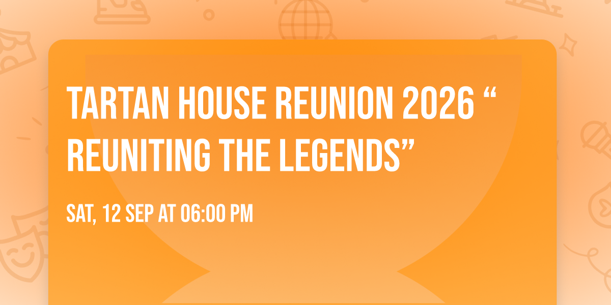TARTAN HOUSE REUNION 2026 \u201cReuniting the legends\u201d