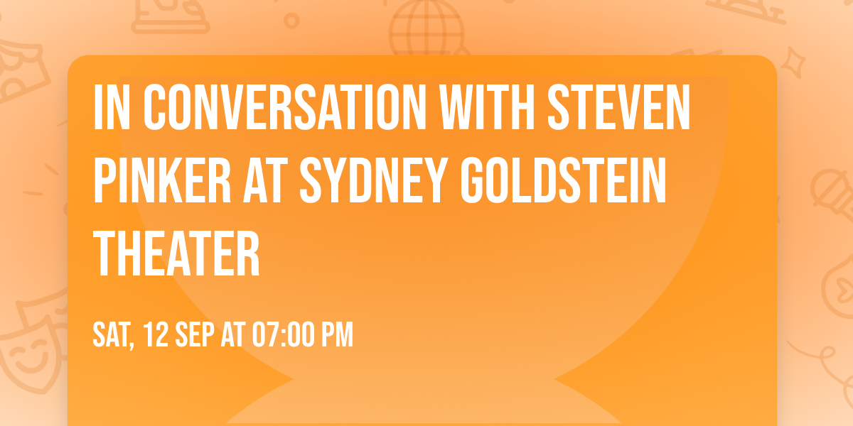 In Conversation with Steven Pinker at Sydney Goldstein Theater