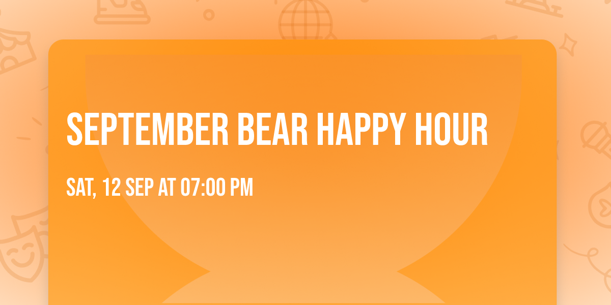 September Bear Happy Hour