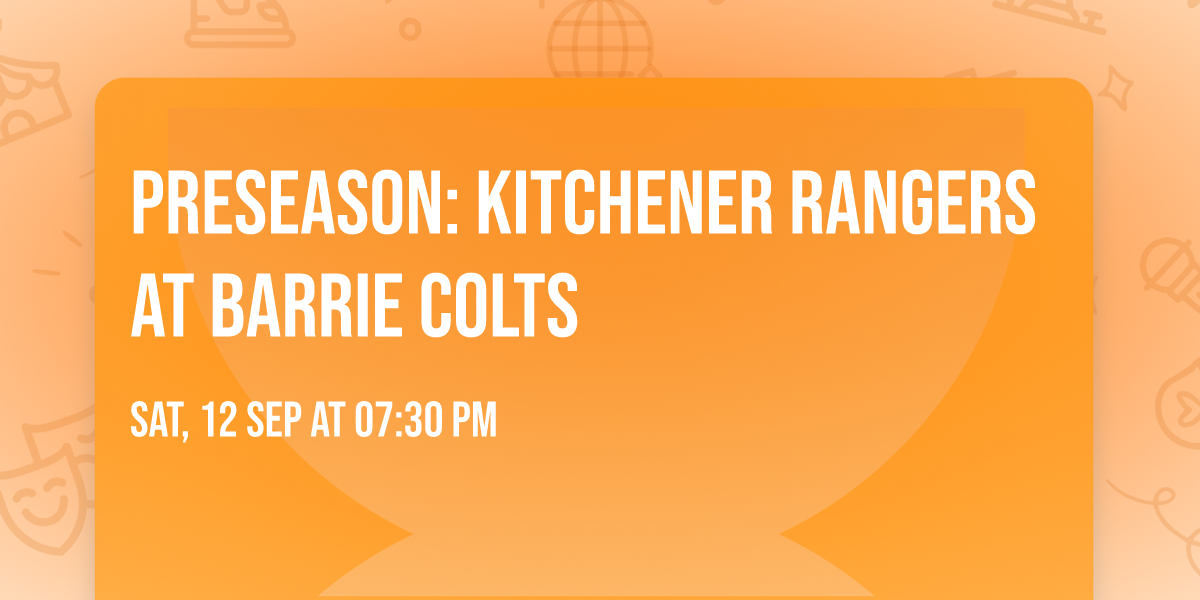 Preseason: Kitchener Rangers at Barrie Colts