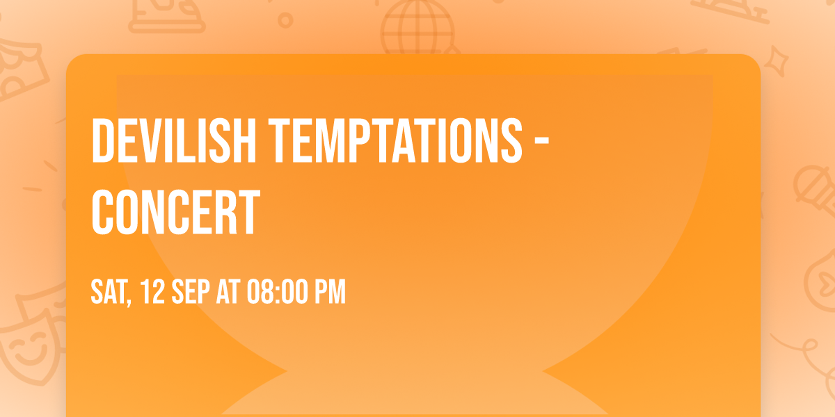 Devilish Temptations - concert