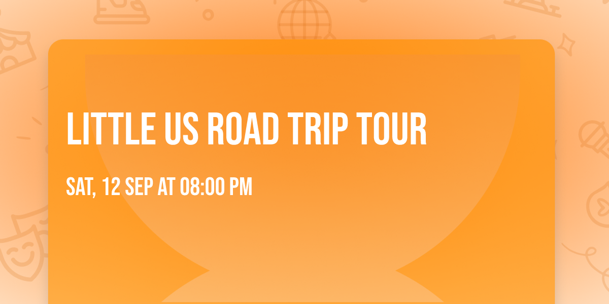Little Us Road Trip Tour