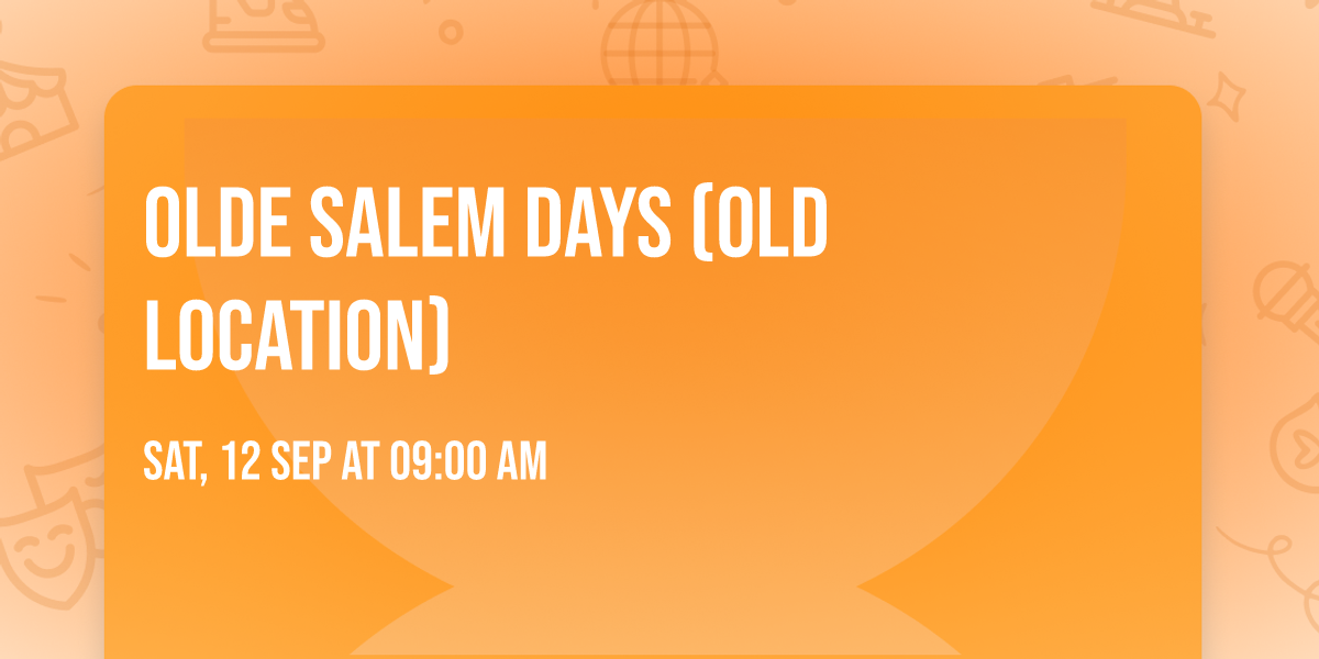 Olde Salem Days (OLD LOCATION)