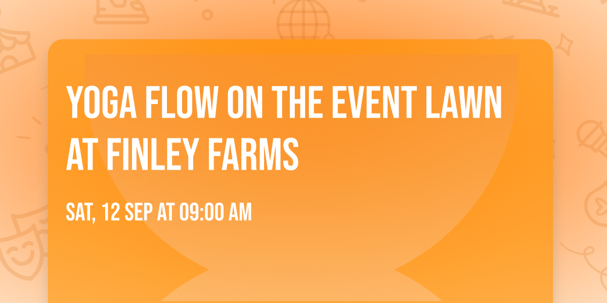 Yoga Flow on The Event Lawn at Finley Farms