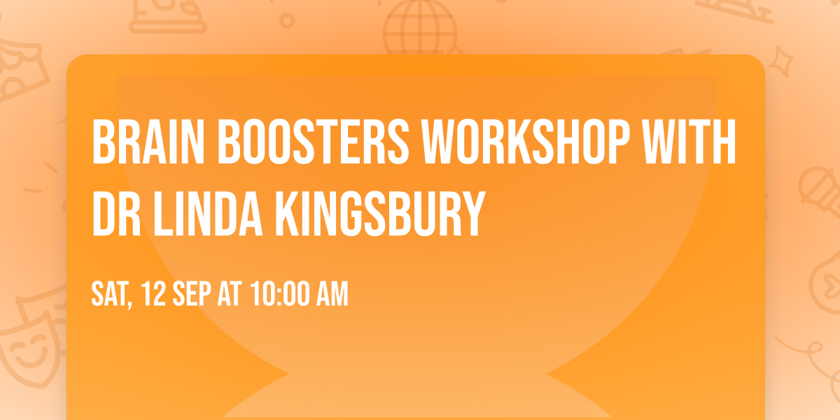 Brain Boosters Workshop with Dr Linda Kingsbury