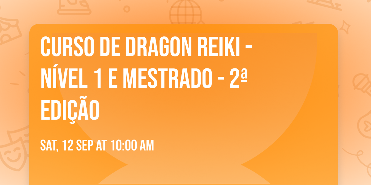 Curso de Dragon Reiki - N\u00edvel 1 e Mestrado - 2\u00aa Edi\u00e7\u00e3o