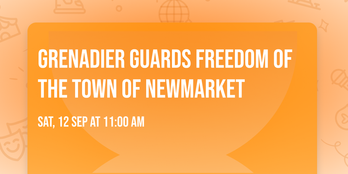 Grenadier Guards Freedom of the Town of Newmarket
