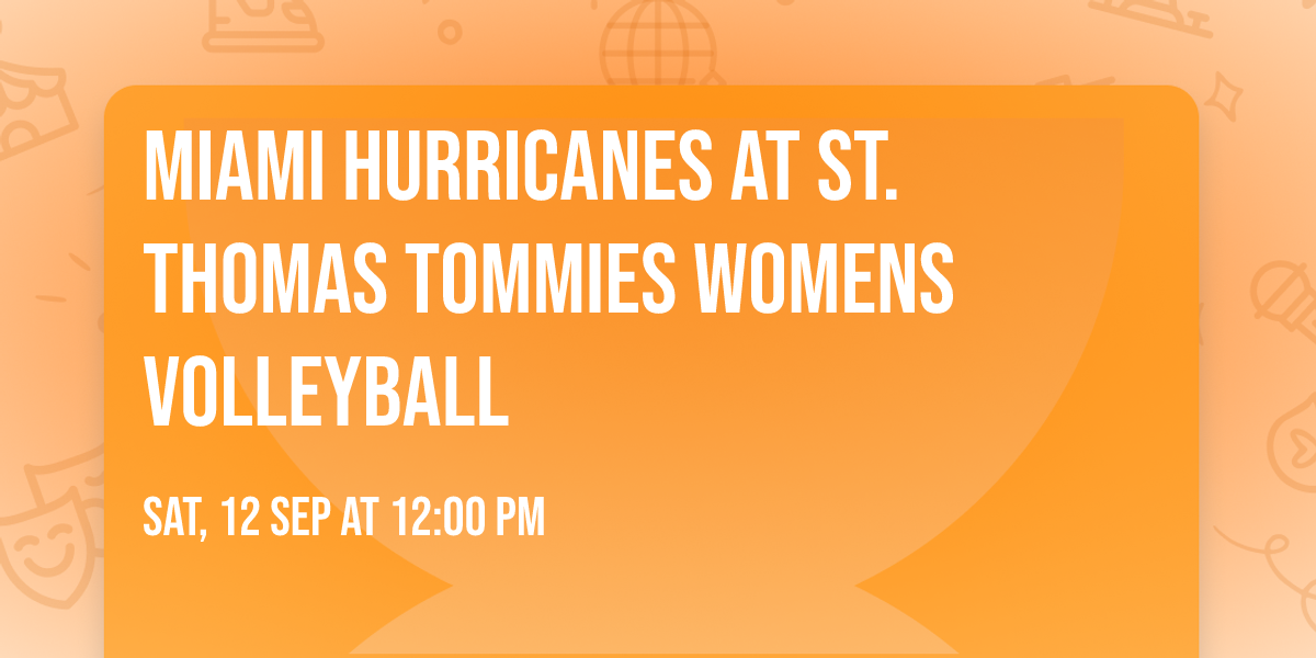 Miami Hurricanes at St. Thomas Tommies Womens Volleyball