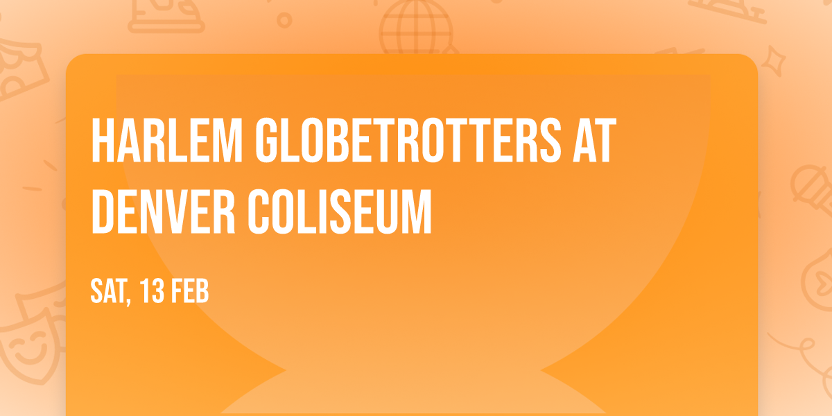 Harlem Globetrotters at Denver Coliseum